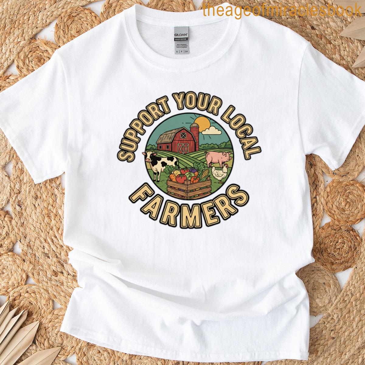 Support Your Local Farmers T-shirt
