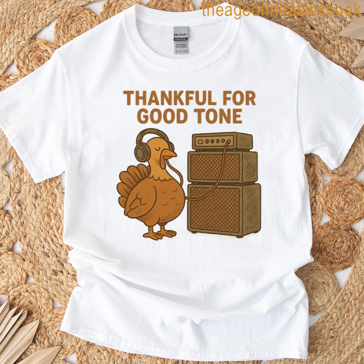 Thankful For Good Tone T-shirt