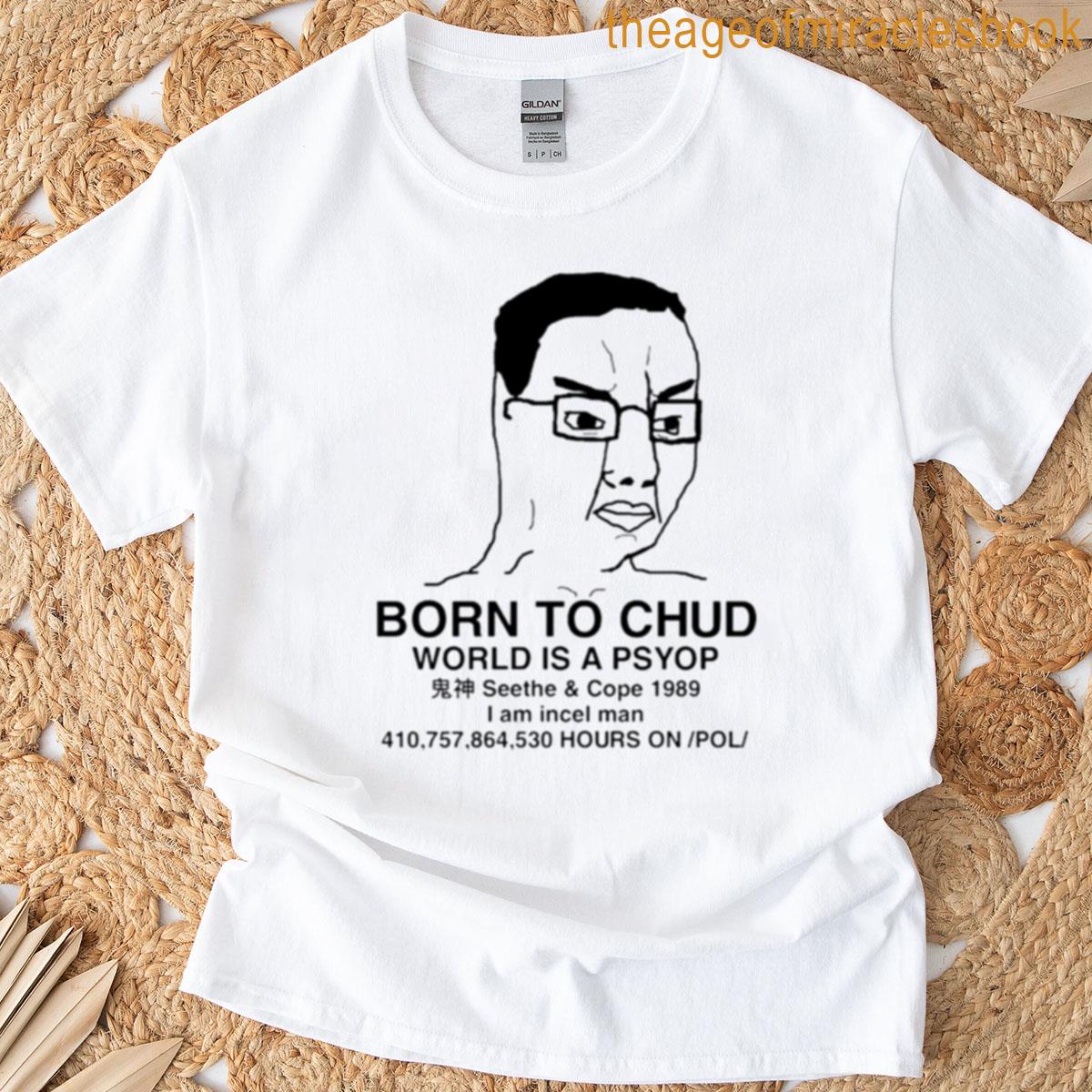 Born To Chud Premium T-shirt