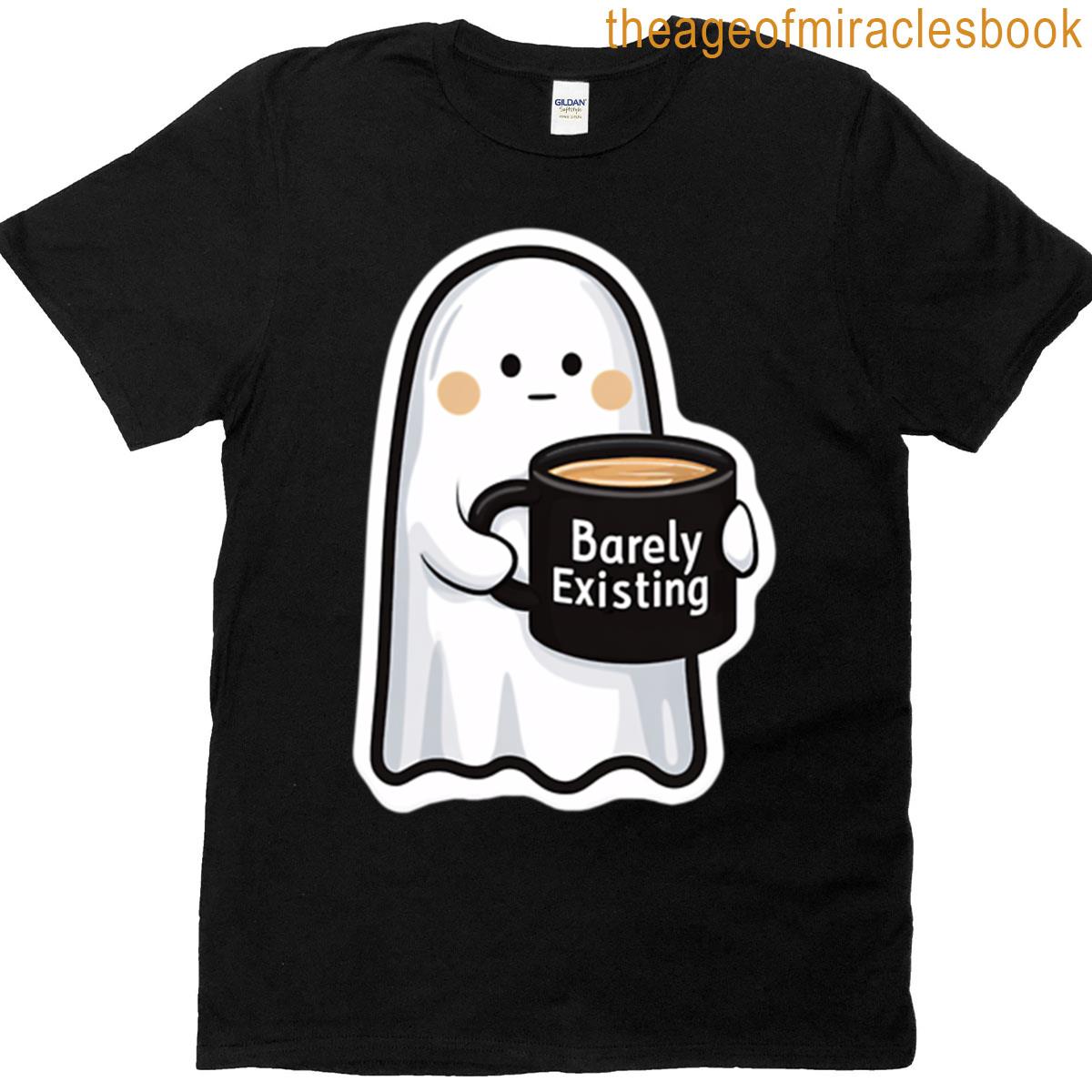 Cartoon Ghost With Coffee Barely Existing Design T-shirt