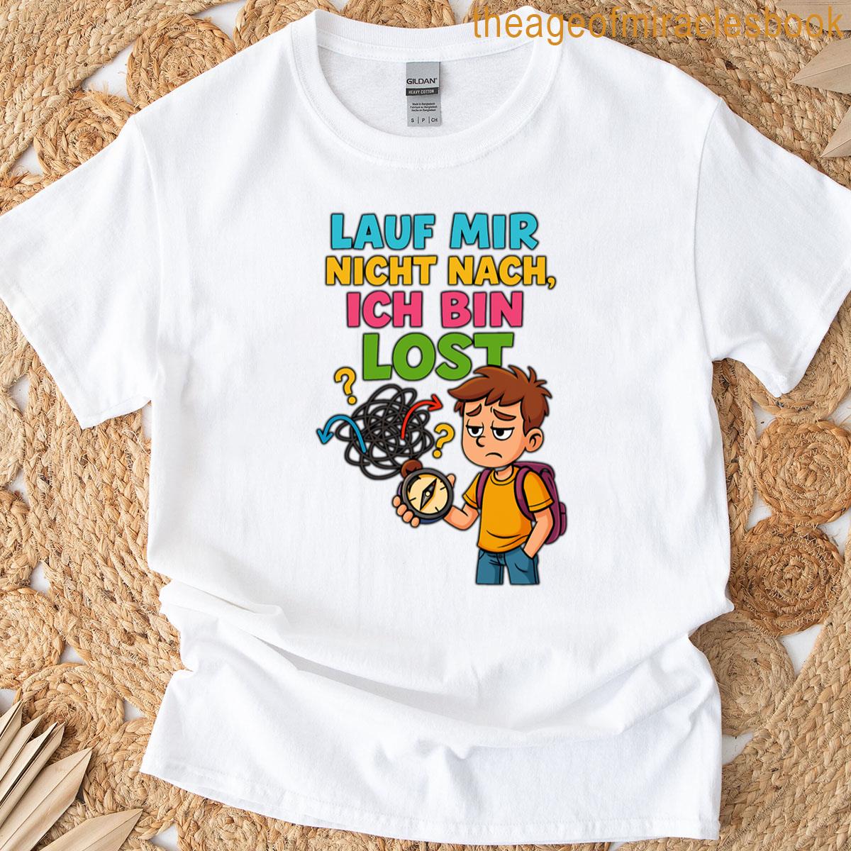 Don’t Chase After Me I’m Lost T-shirt