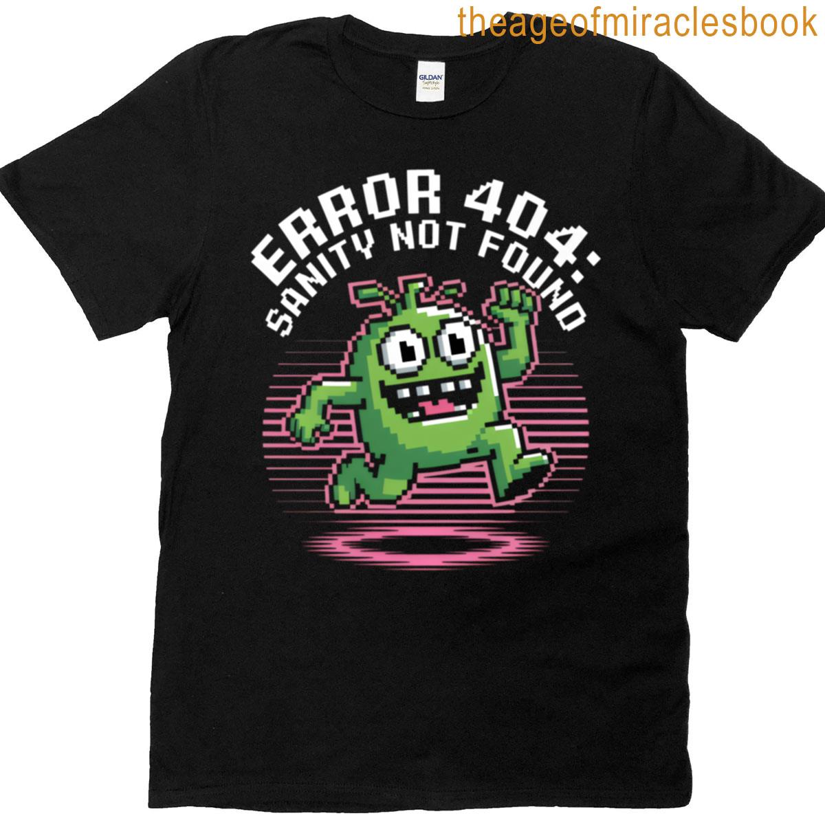 Error 404 Sanity Not Found Pixel Monster Design T-shirt