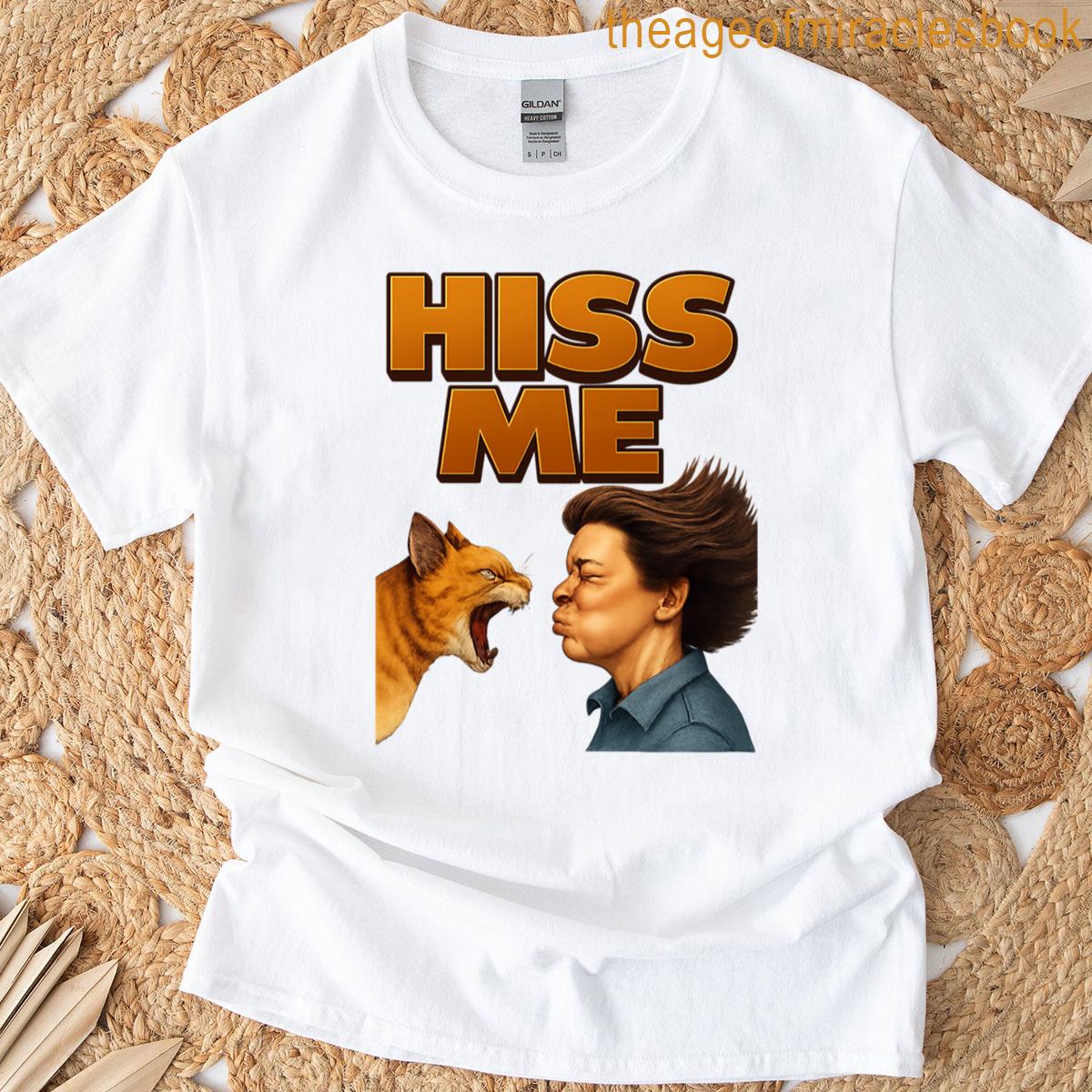 Hiss Me T-shirt