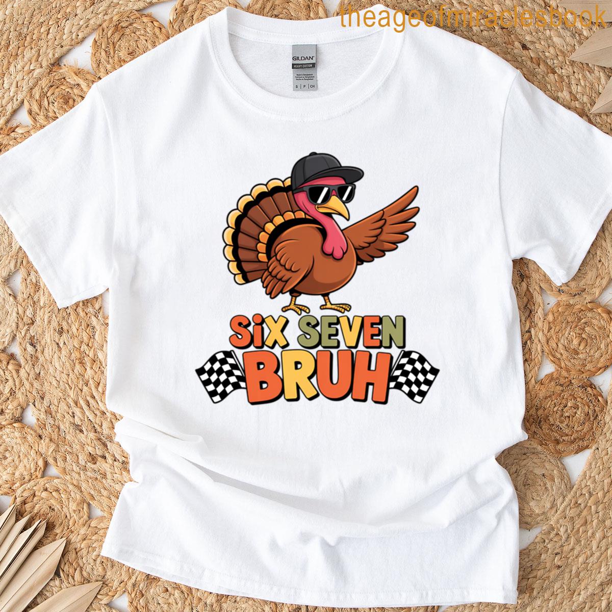 Six Seven Bruh Turkey Meme T-shirt