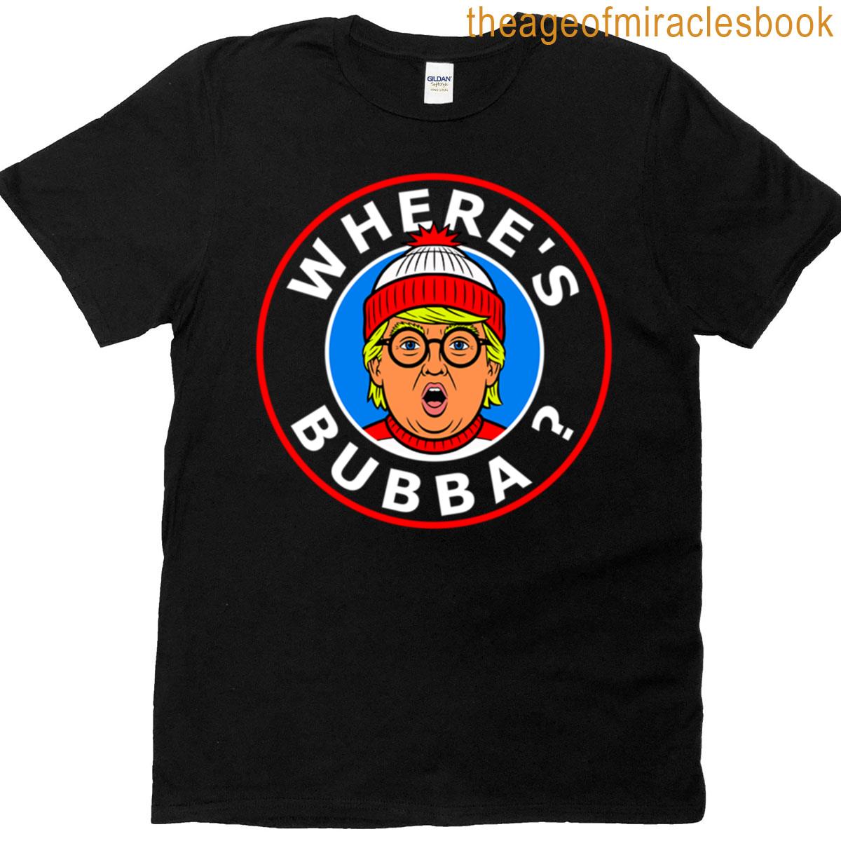 Wheres Bubba Funny Meme Parody T-shirt