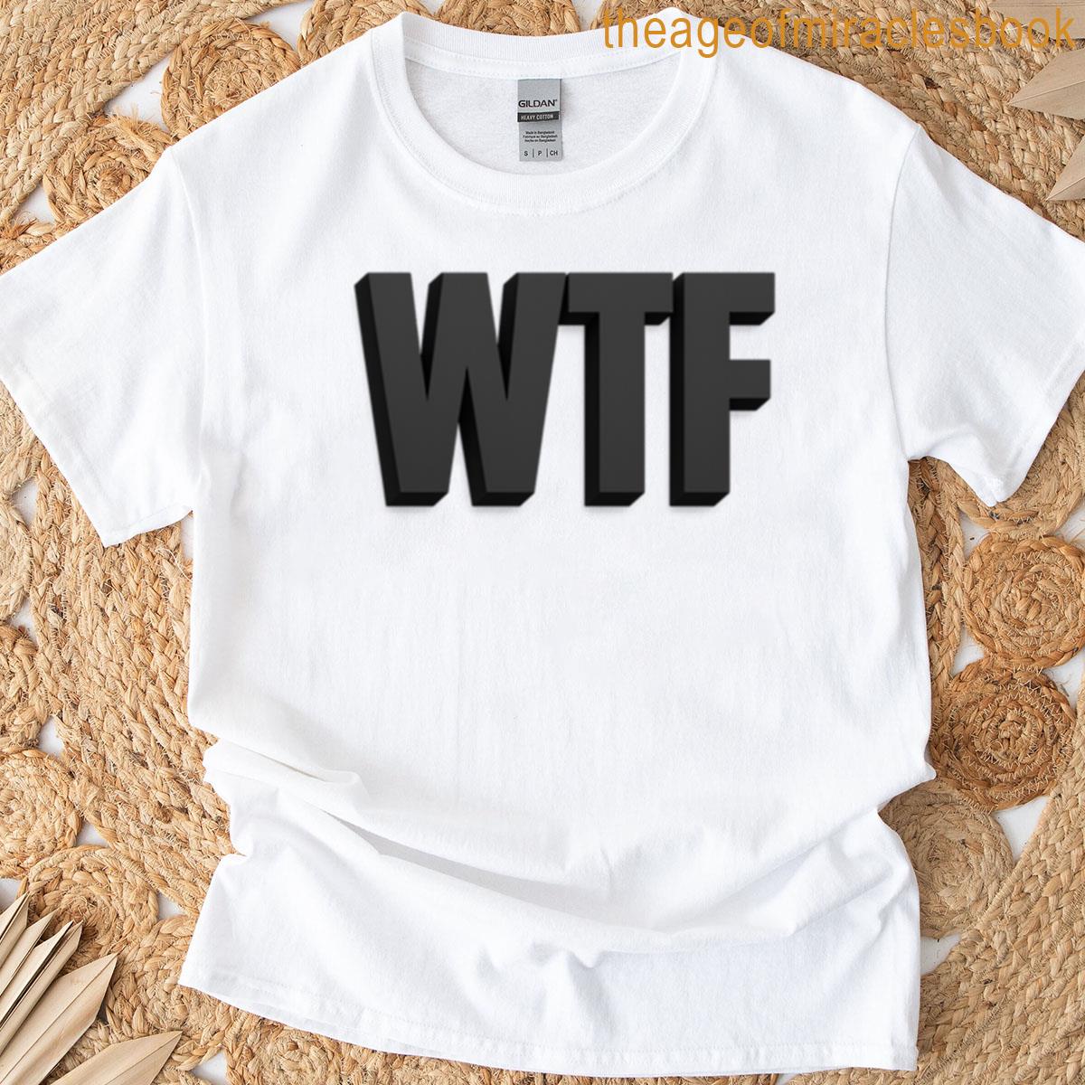 Wtf 3d Black Text Modern Bold Typography Funny Meme T-shirt