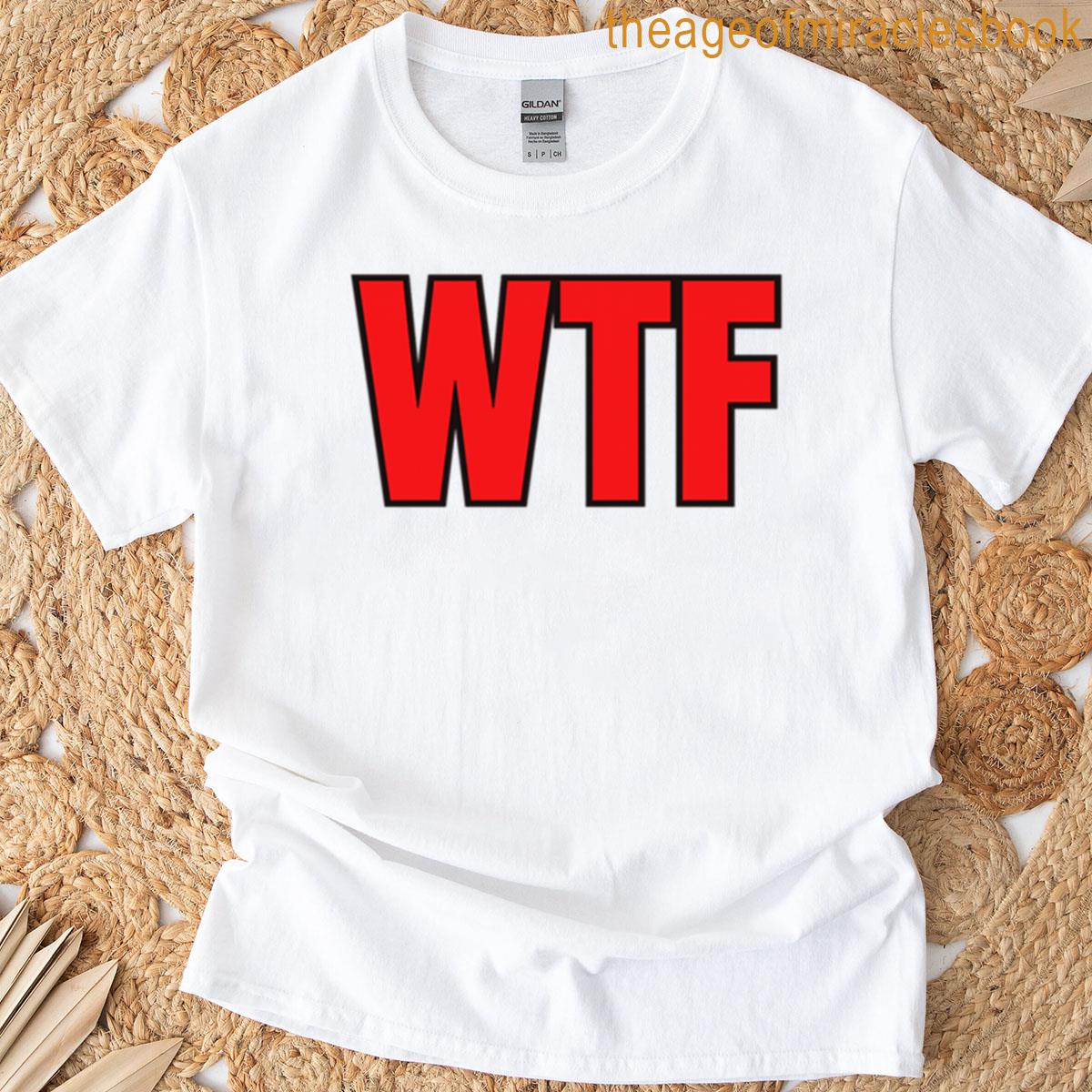 Wtf Bold Red Text Funny Meme T-shirt