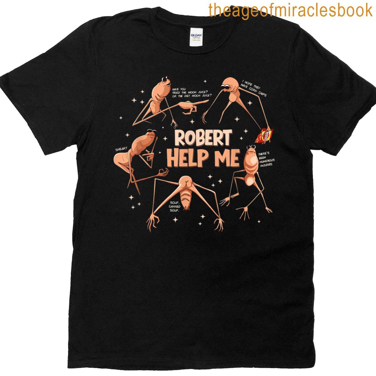 Funny Marcus The Worm Robert Help Me Meme T-shirt