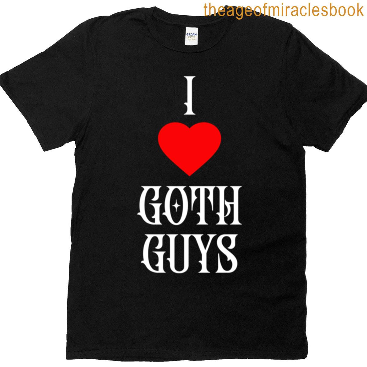 I Love Goth Guys T-shirt