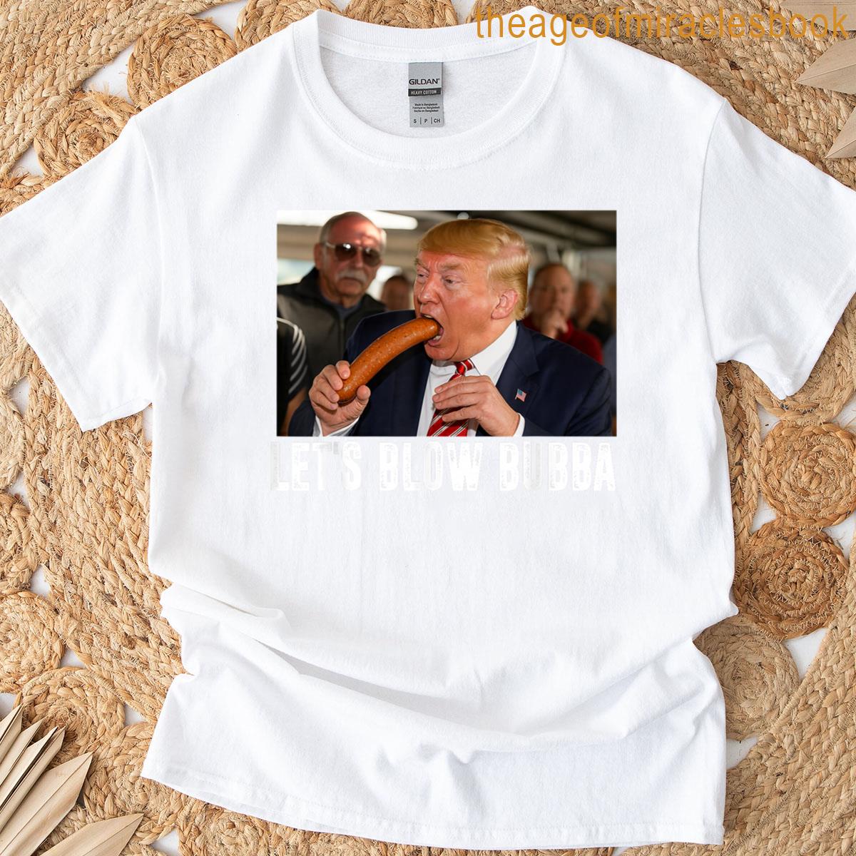 Let’s Blow Bubba Funny Us Flag Apparel T-shirt