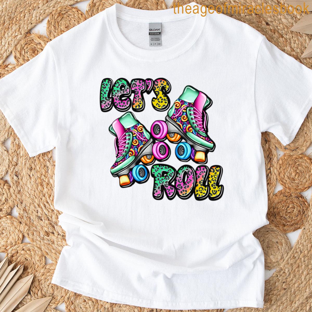 Let’s Roll T-shirt