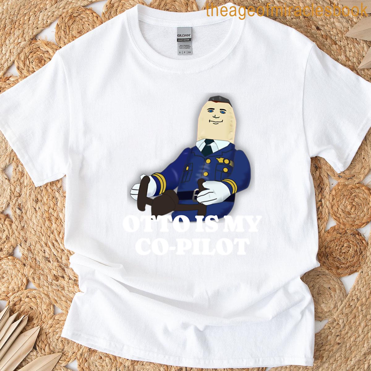 Otto Is My Co-pilot T-shirt