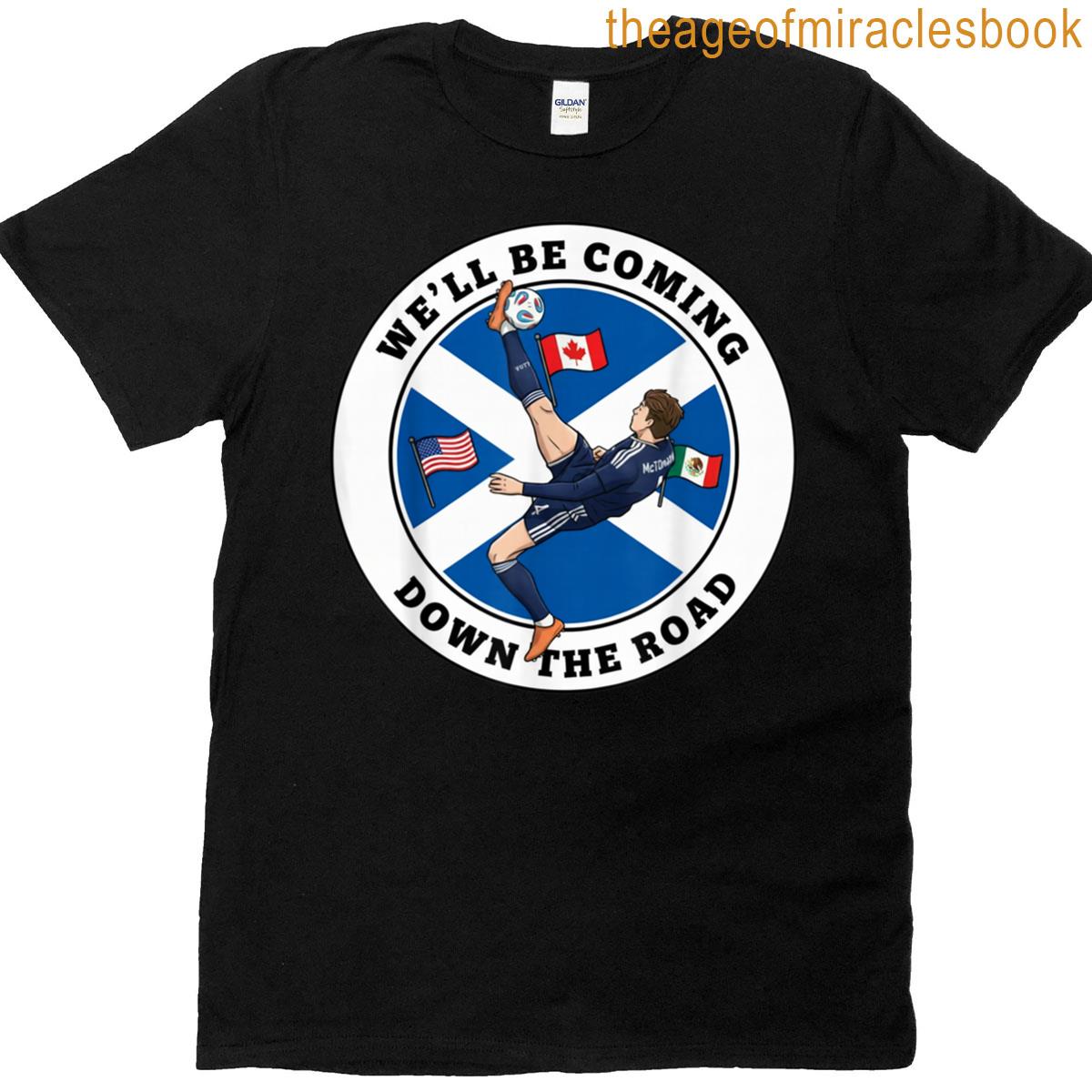Scotland We’ll Be Coming T-shirt