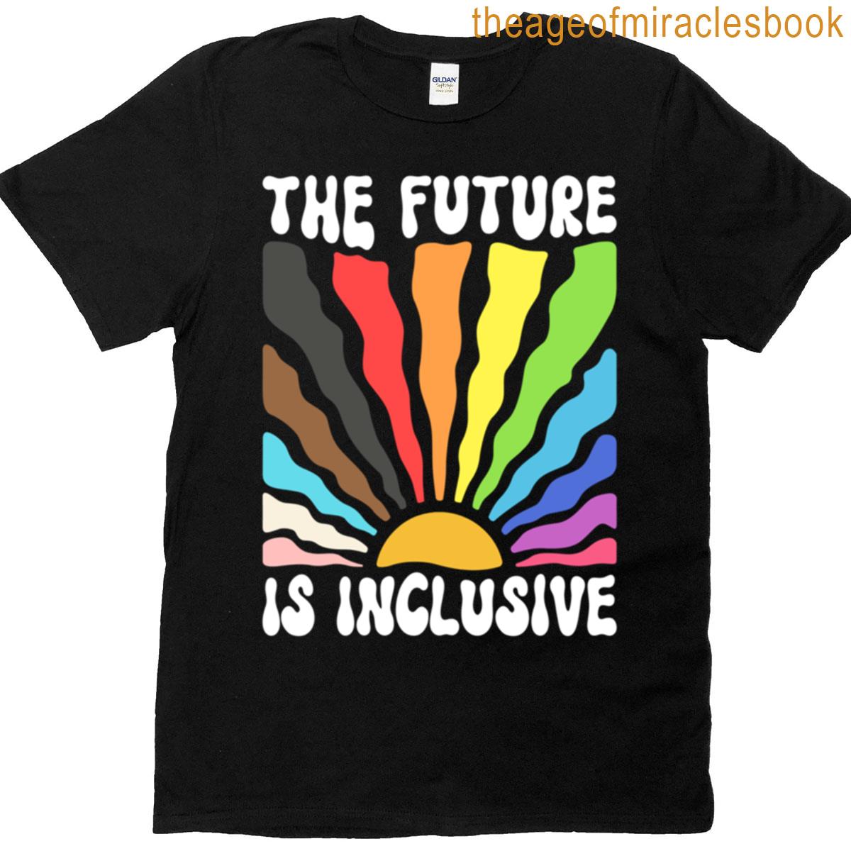 The Future Is Inclusive Lgbtq Progress Pride T-shirt