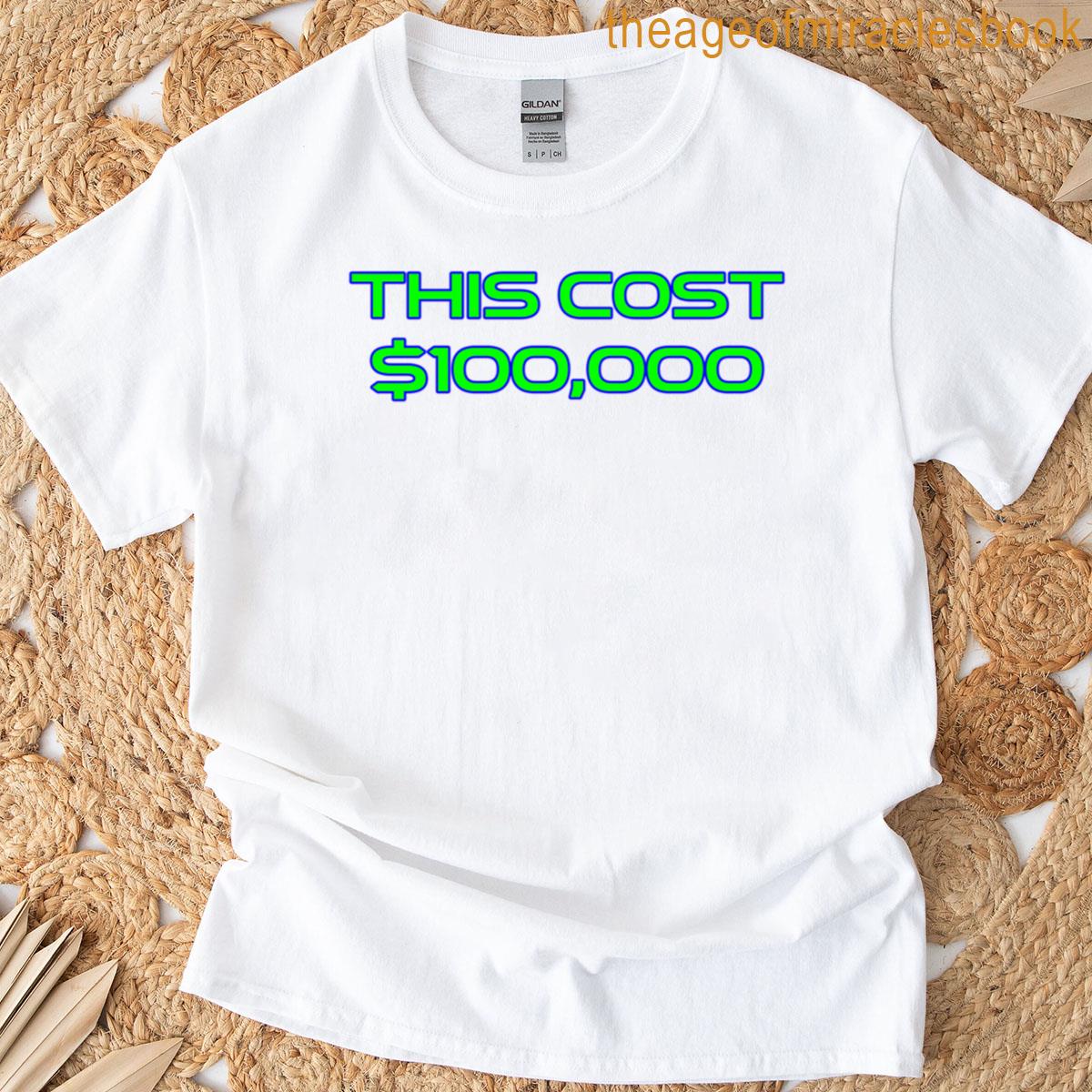 This Cost 100000 T-shirt