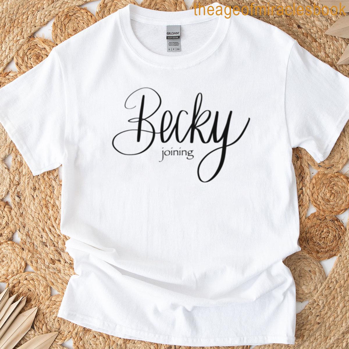 Becky With Meaning T-shirt