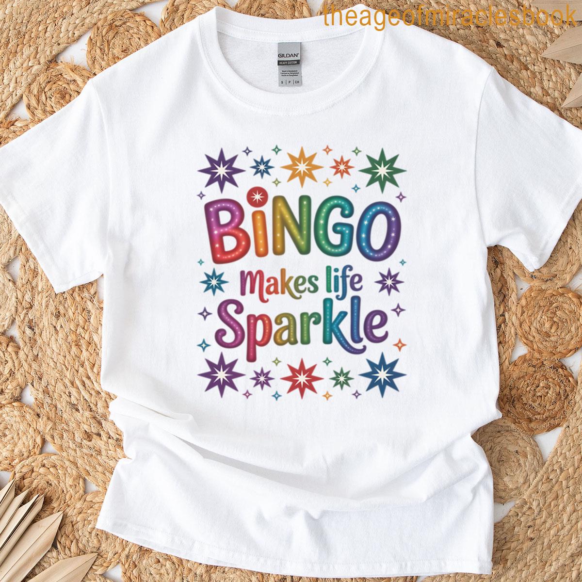 Bingo Makes Life Sparkle T-shirt