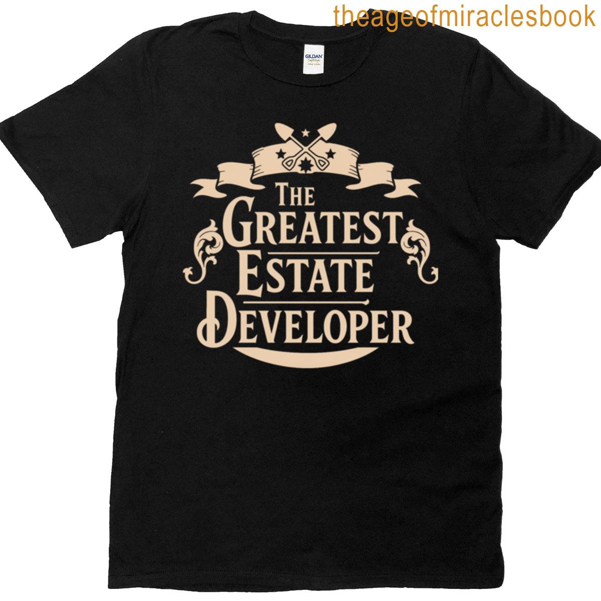 Greatest Estate Developer T-shirt