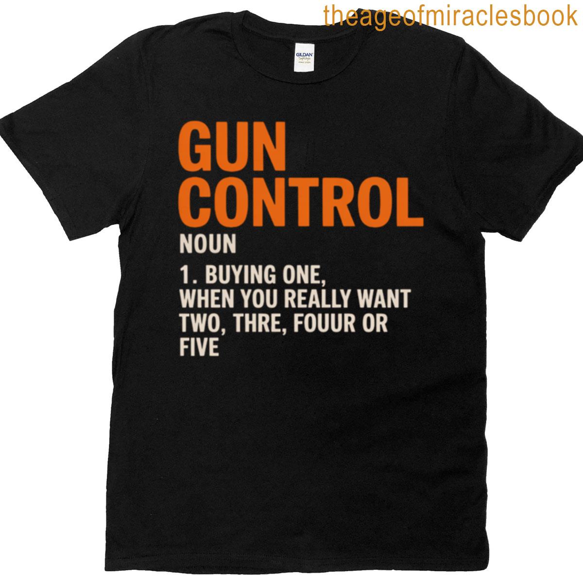 Gun Control Definition – Gun Saying And Statement T-shirt