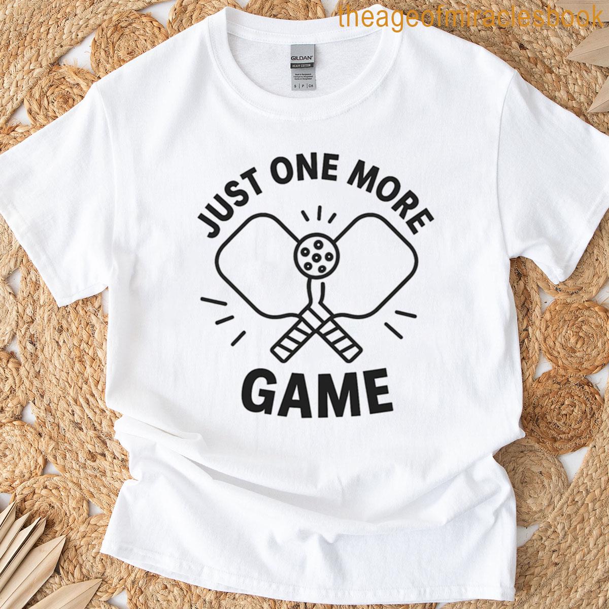 Just One More Game T-shirt
