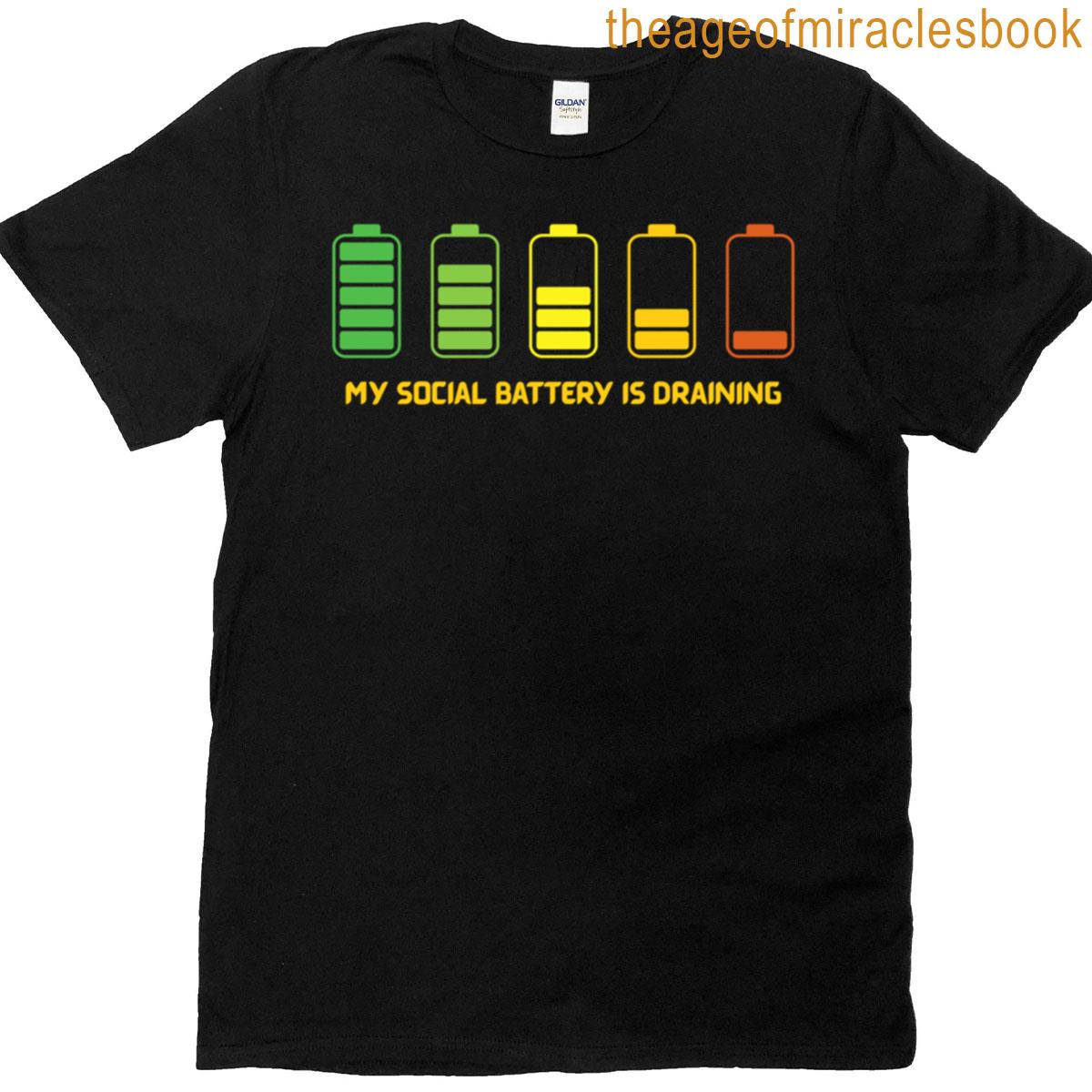My Social Battery Is Draining T-shirt
