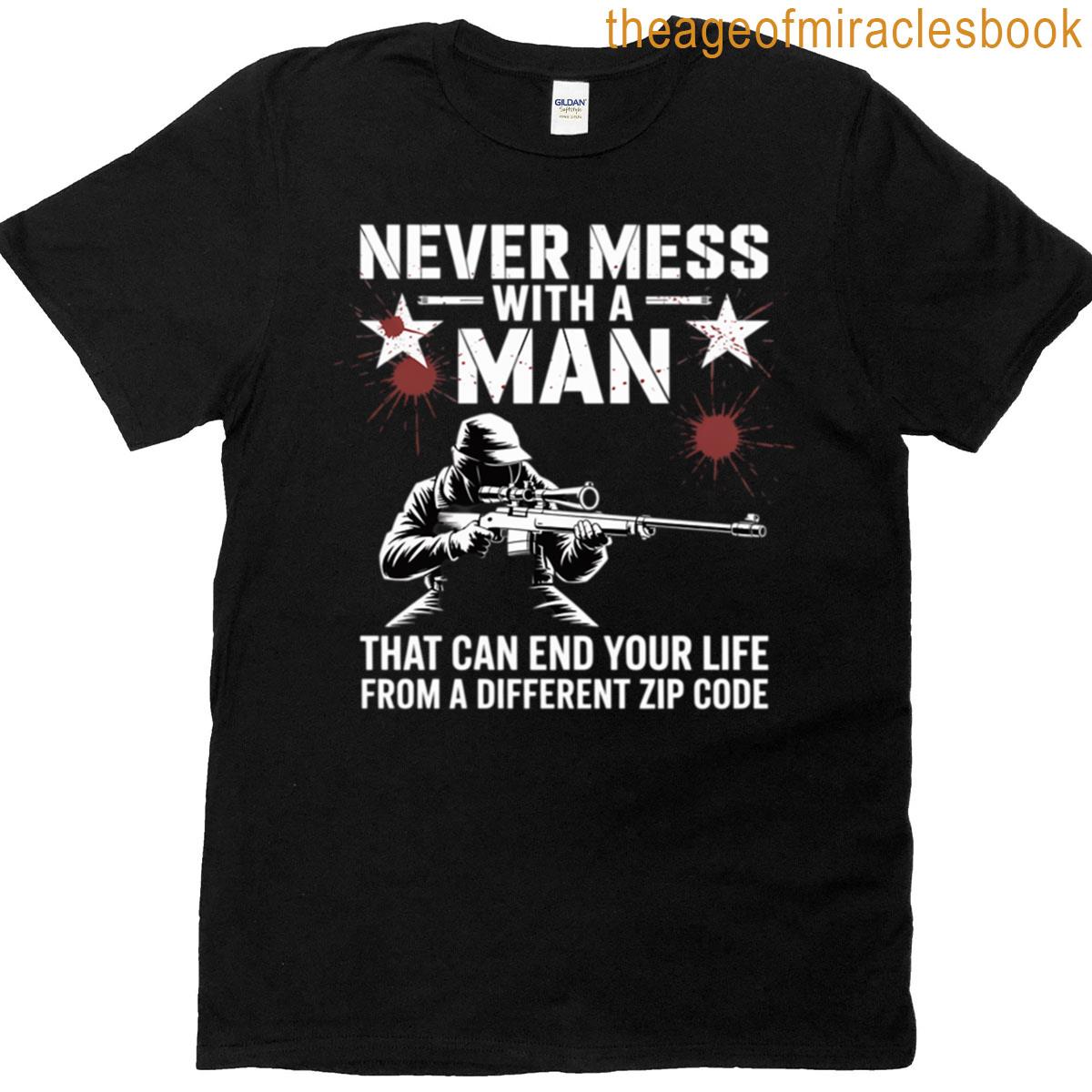 Never Mess With A Man T-shirt