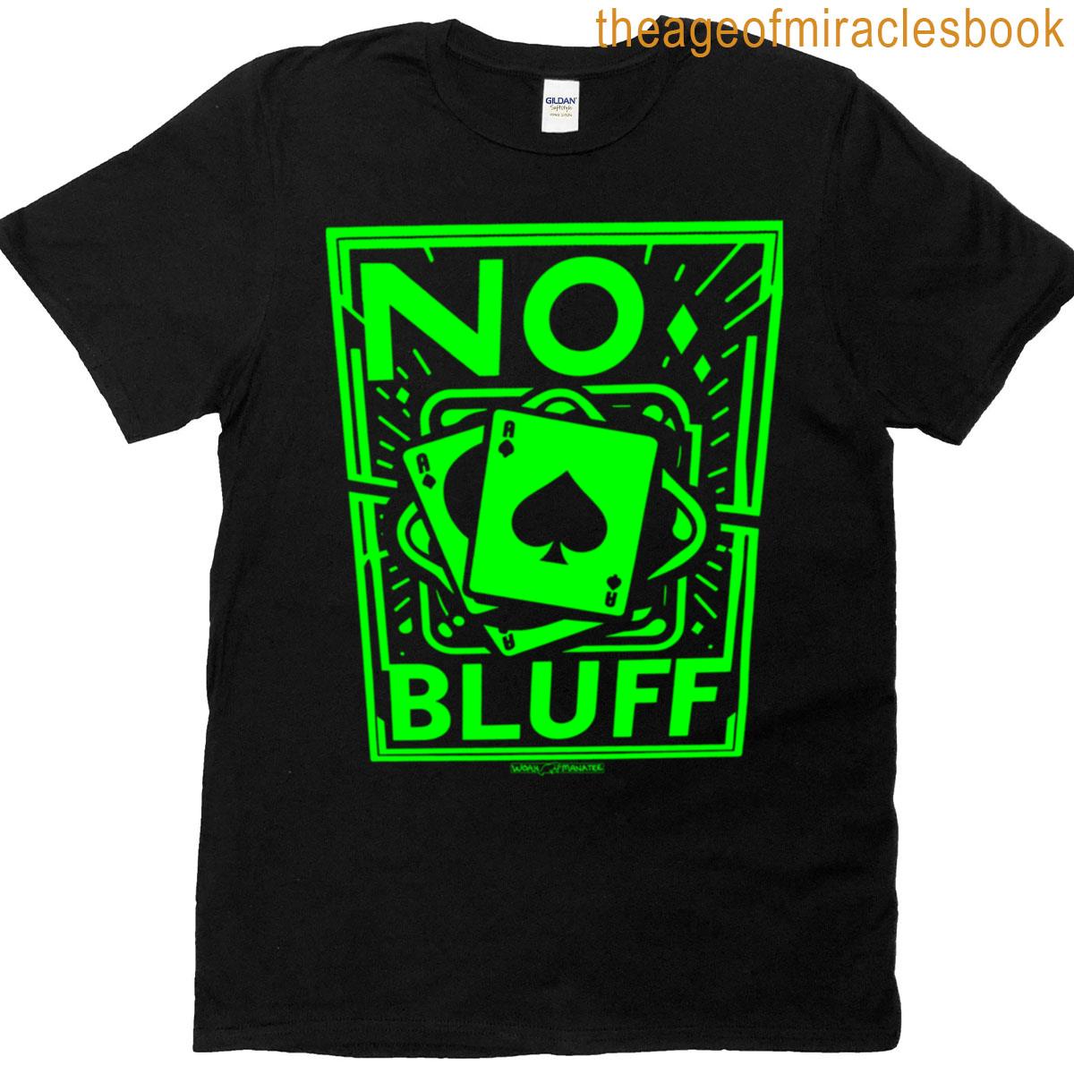 No Bluff T-shirt