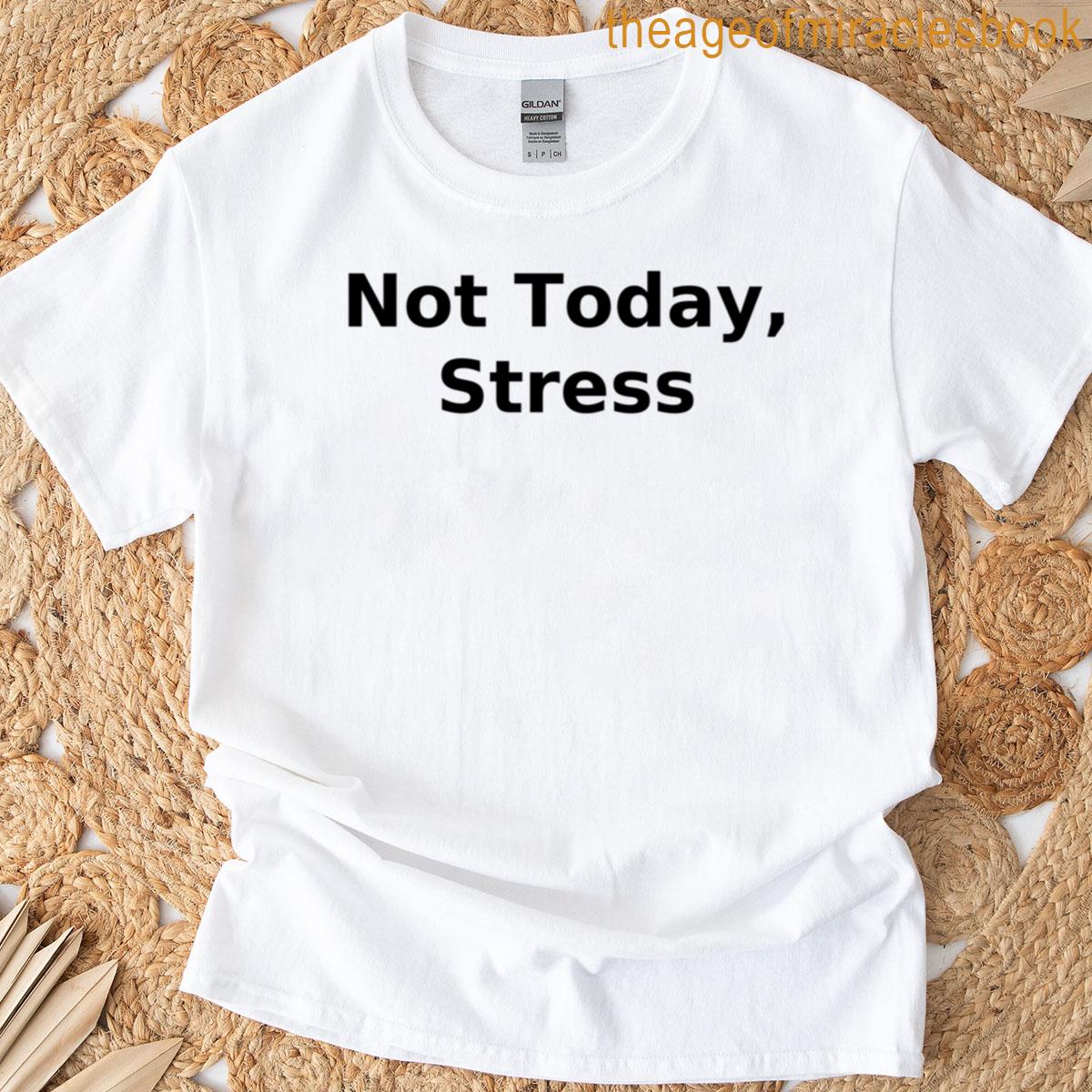 Nope Not Today Mood Quote T-shirt