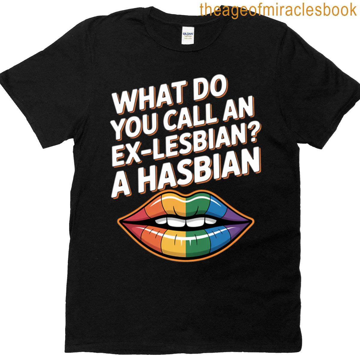 What Do You Call An Ex Lesbian T-shirt
