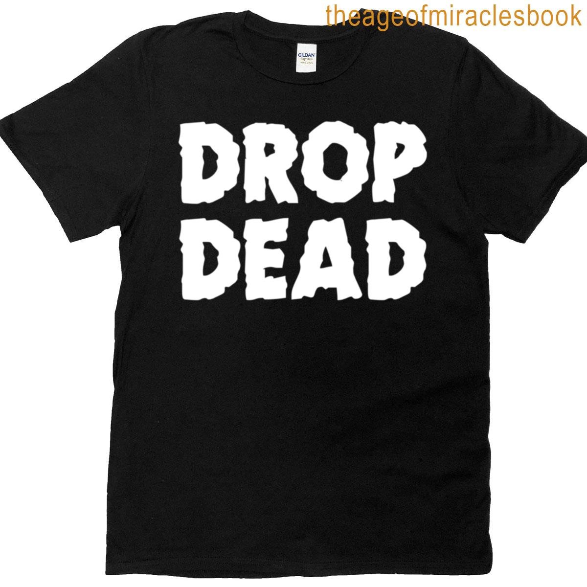 Drop Dead T-shirt