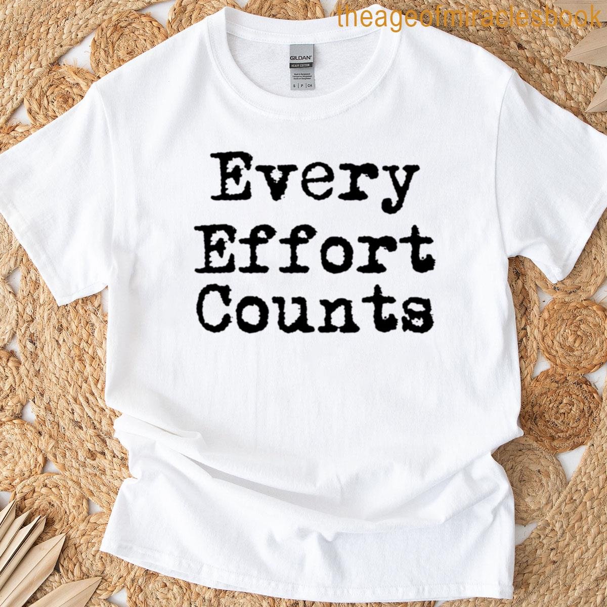 Every Effort Counts T-shirt