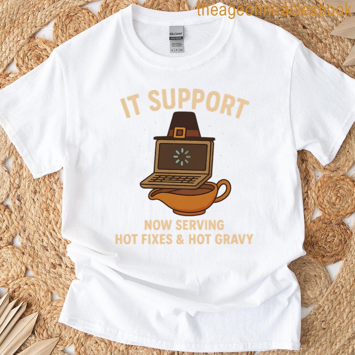 It Support Now Serving Hot Fixes Hot Gravy T-shirt