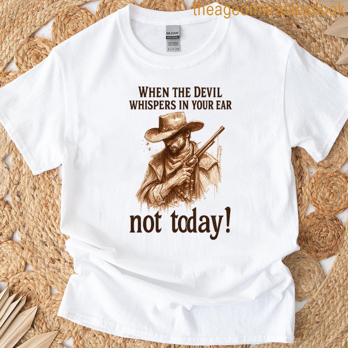 Not Today Devil Cowboy Defiance Art T-shirt