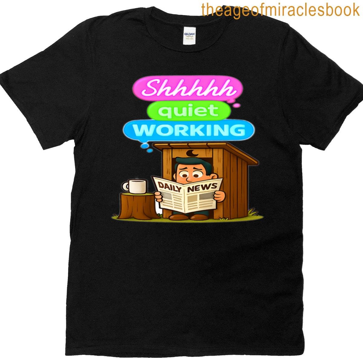 Shhhhh Quiet Working T-shirt
