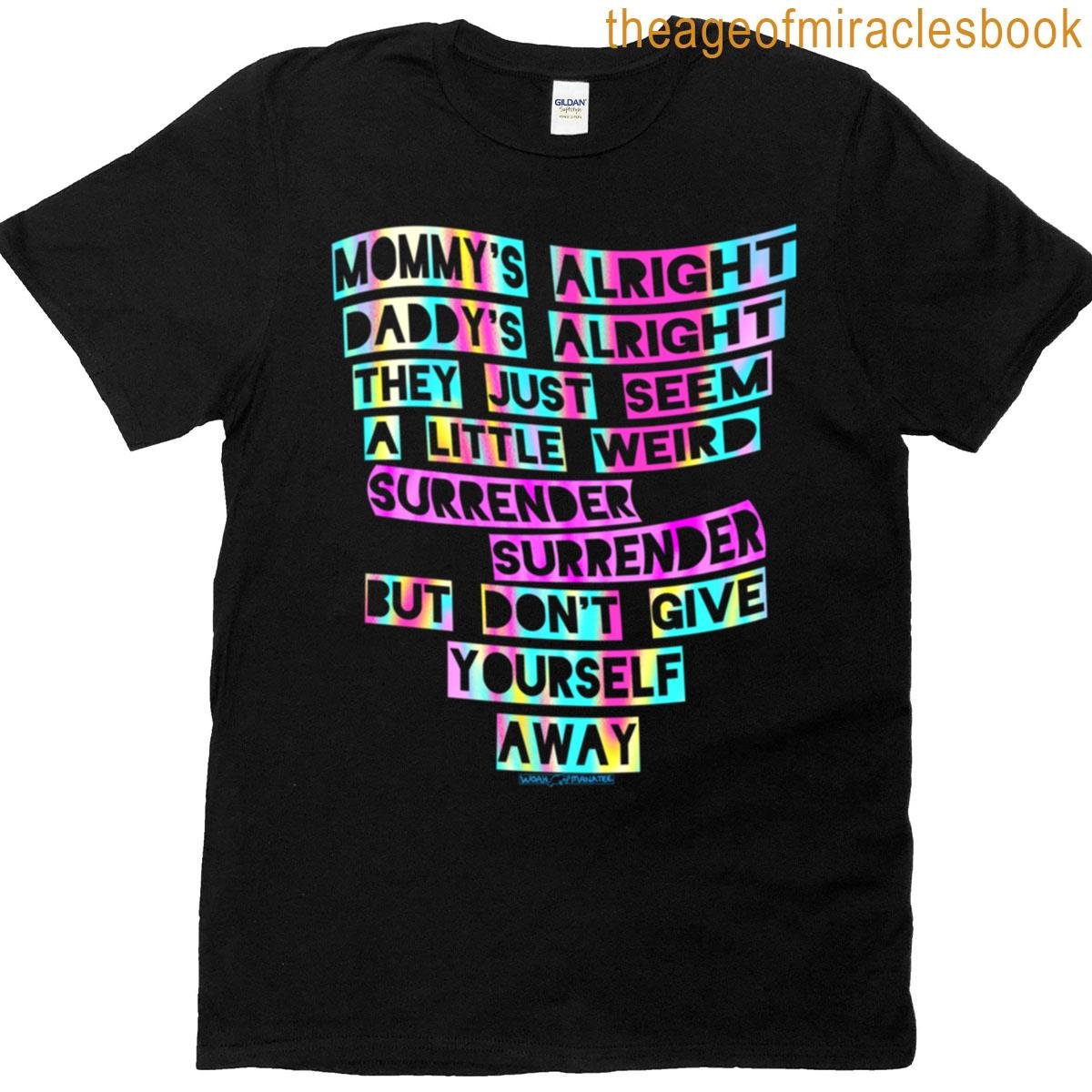 Surrender Mommy Daddys All Right T-shirt