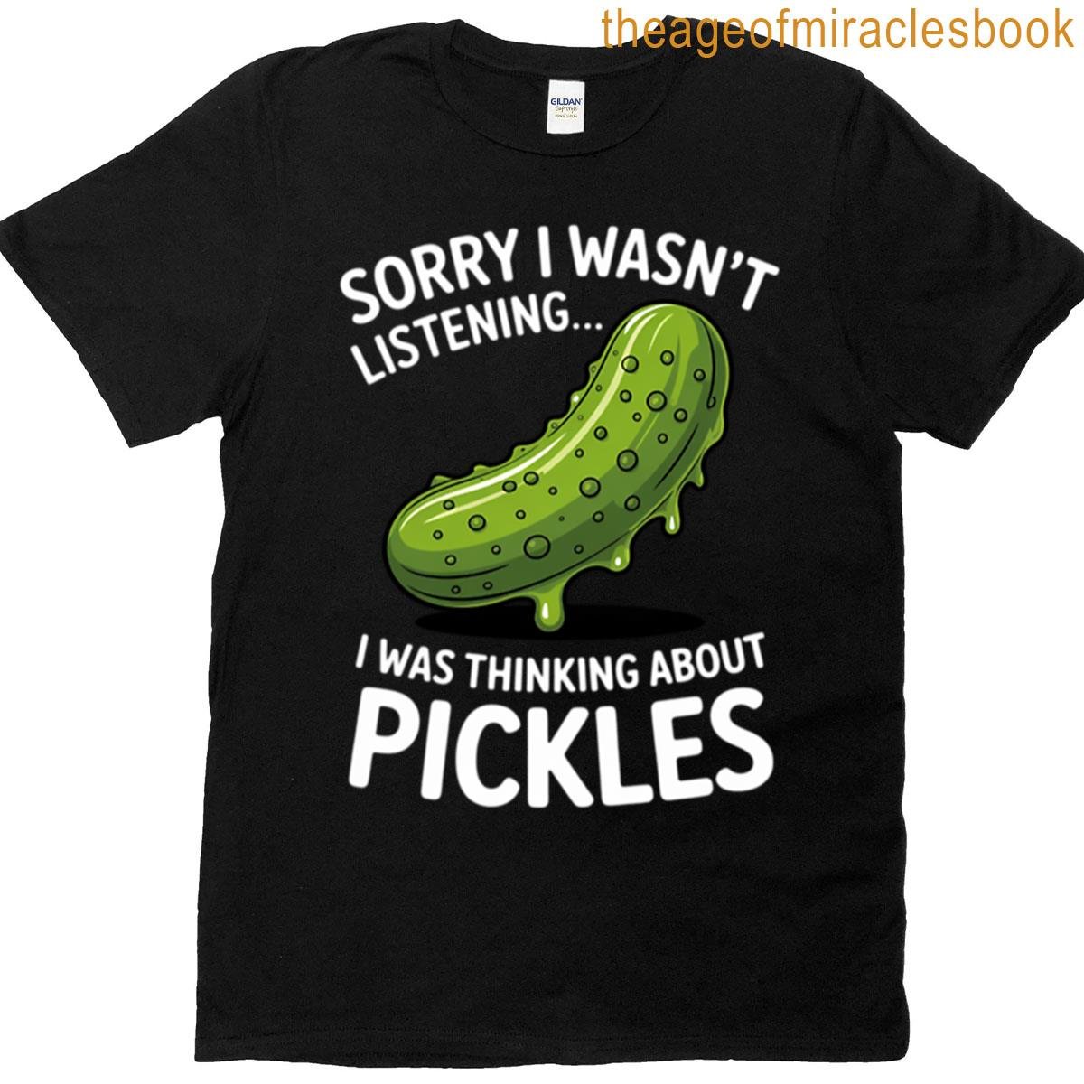 Thinking About Pickles Saying Fermented Cucumber T-shirt