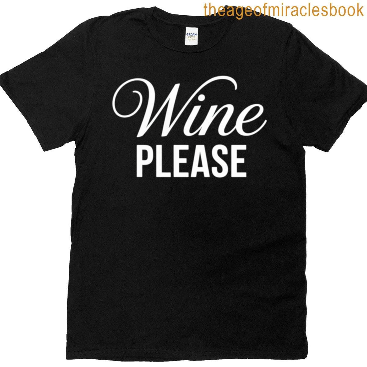 Wine Please T-shirt