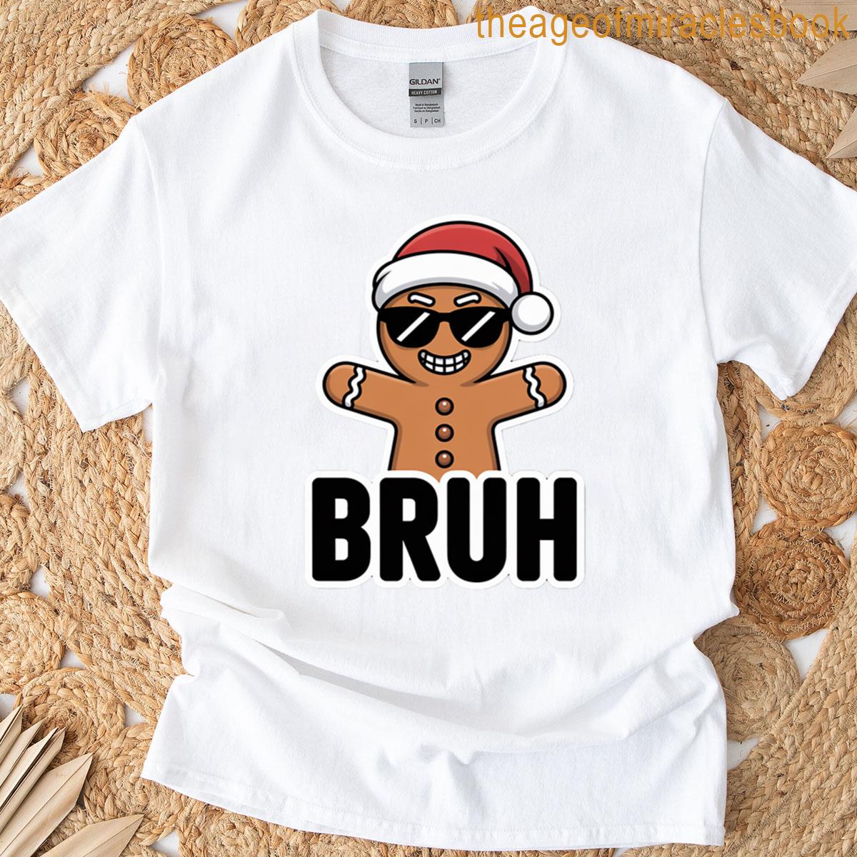 Bruh Funny Christmas Gingerbread T-shirt