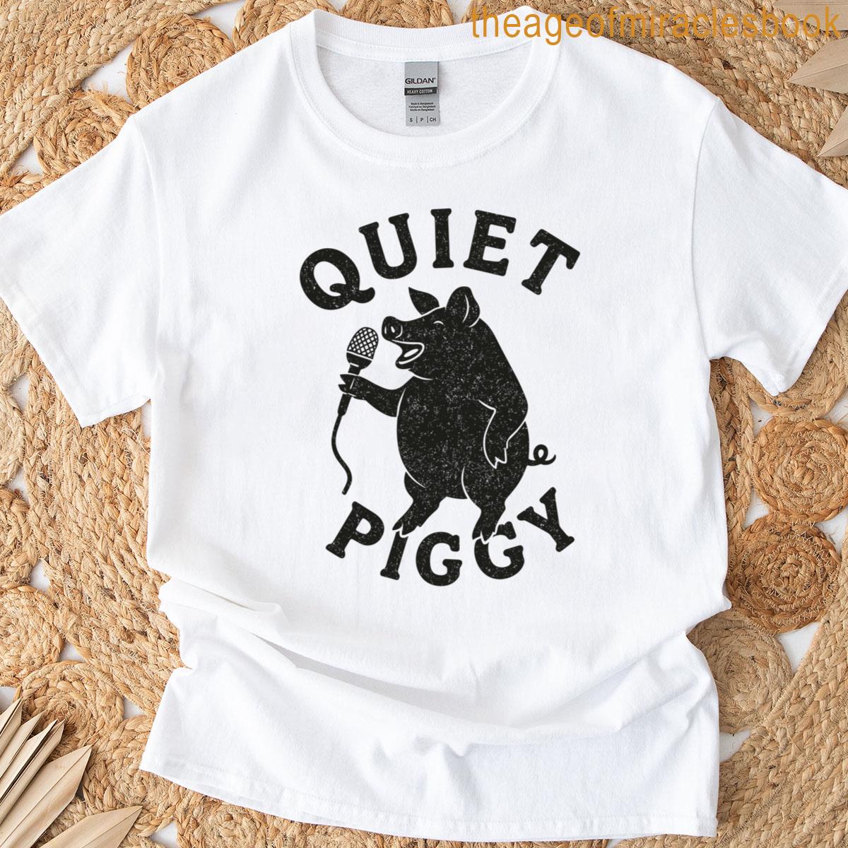 Funny Meme Quiet Piggy T-shirt