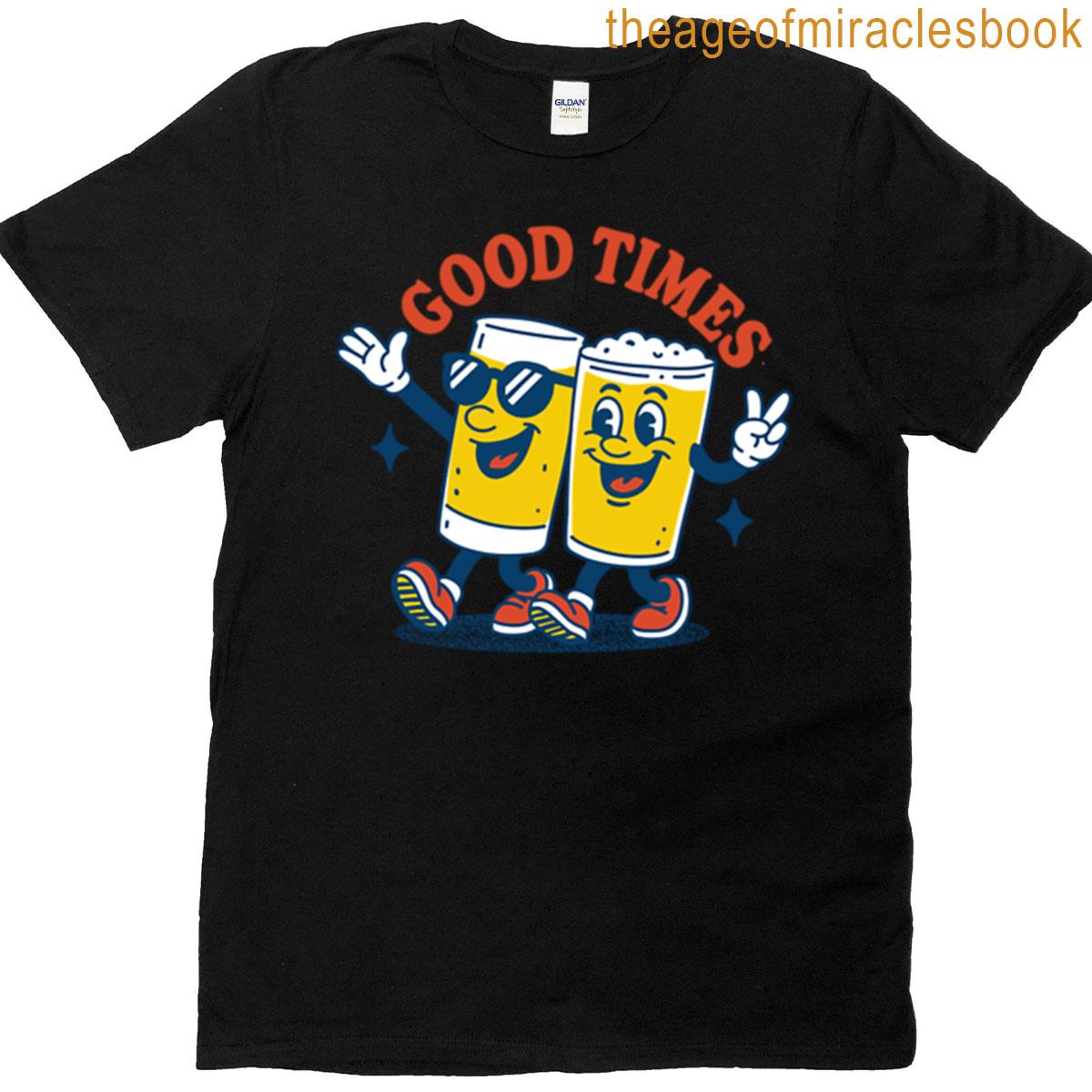 Good Time Happy Time T-shirt