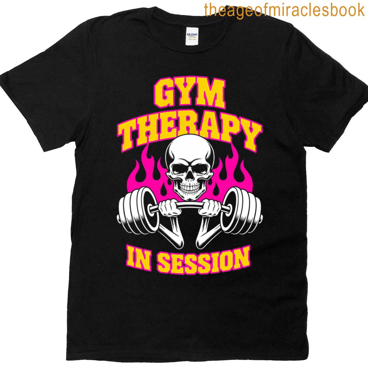 Gym Therapy In Session T-shirt