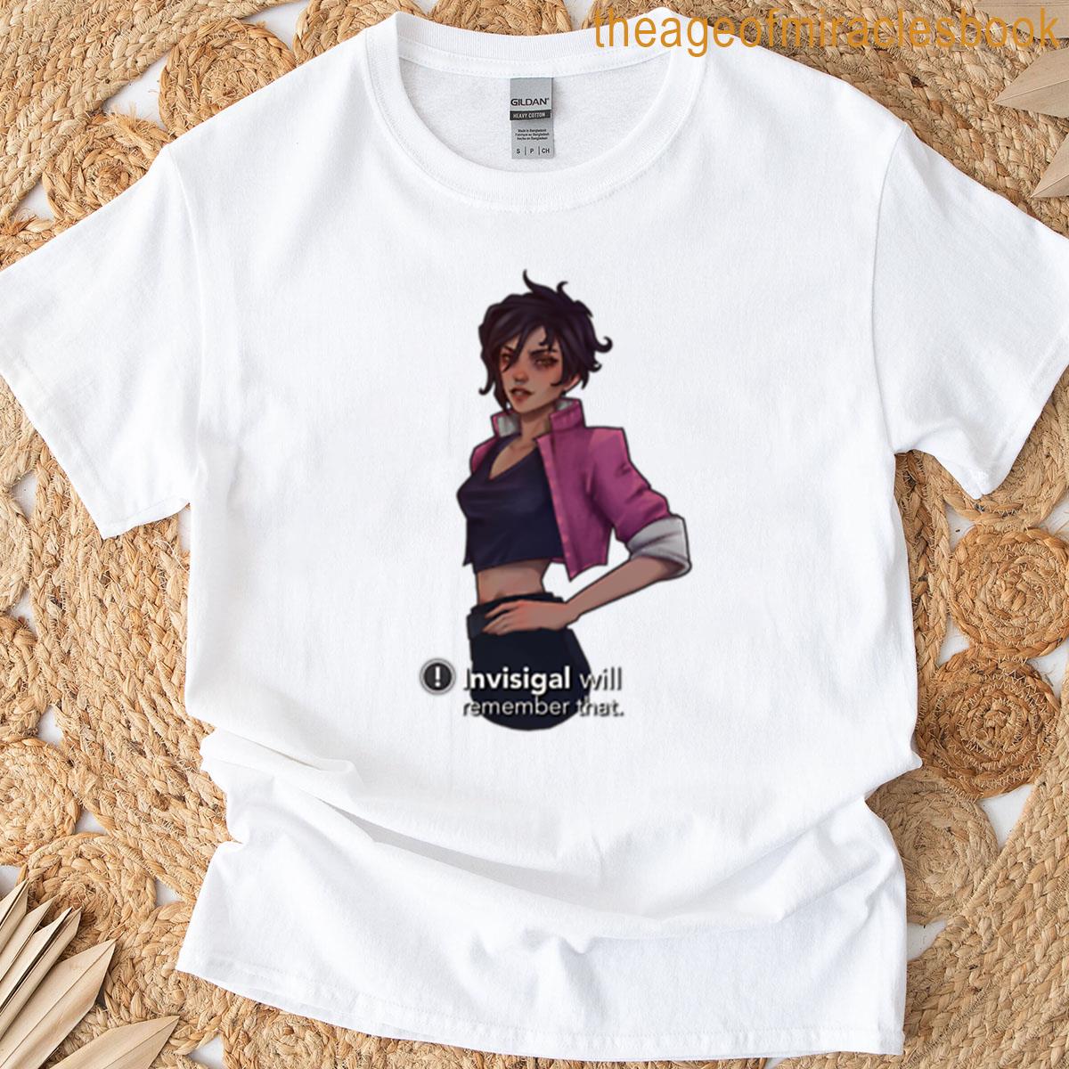 Invisigal Will Remember That T-shirt