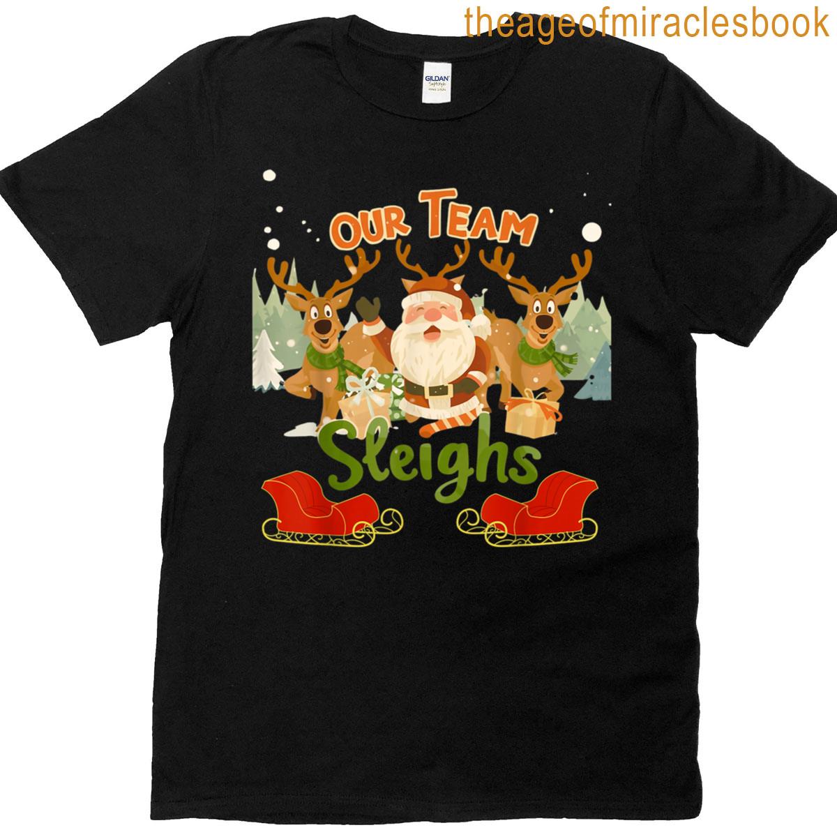 Our Team Sleighs Christmas T-shirt