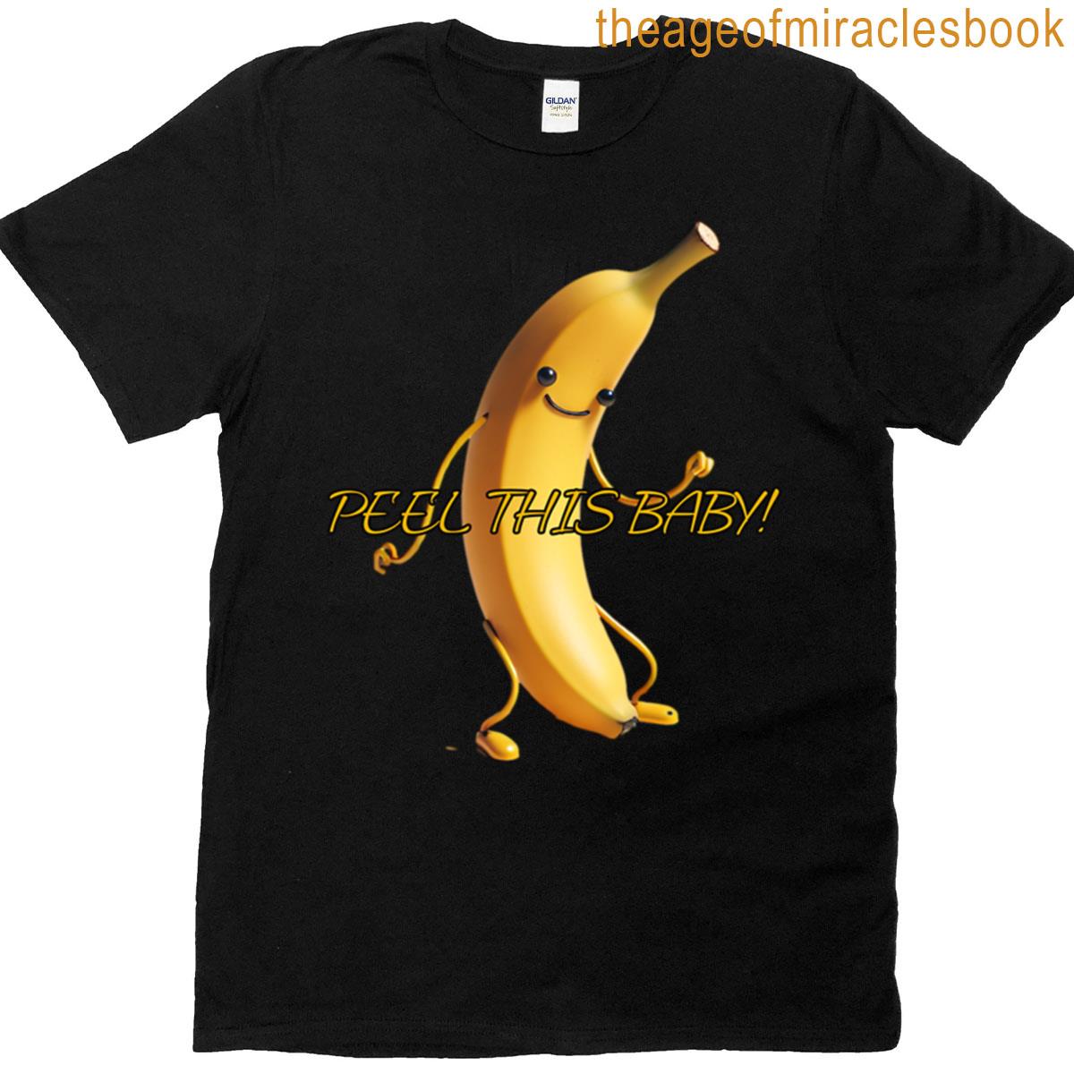 Peel This Baby T-shirt