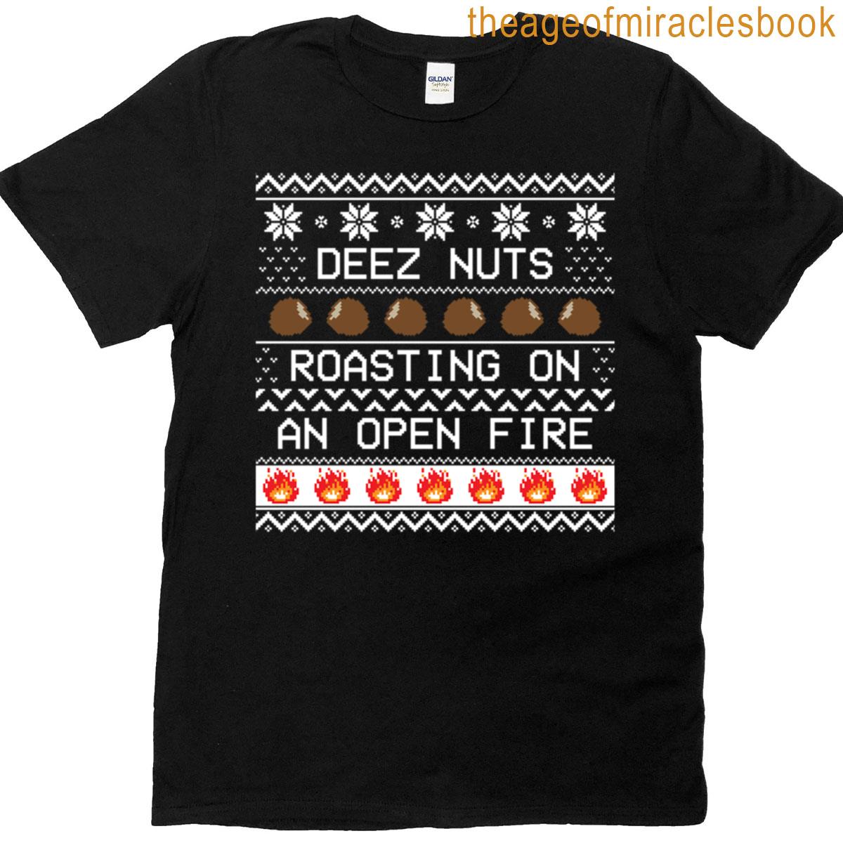 Roasting Deez Nuts Ugly T-shirt