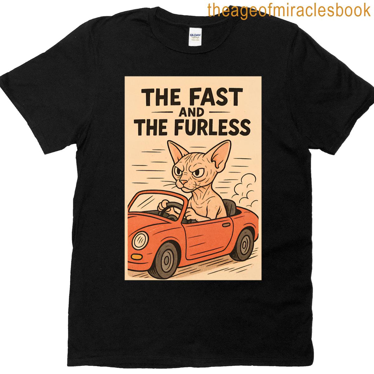 The Fast And The Furless T-shirt