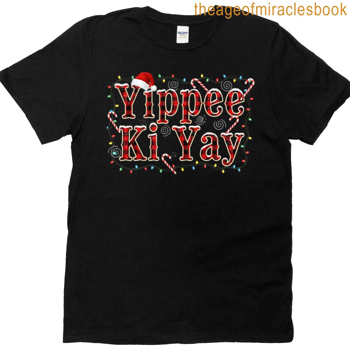 Yippee Ki Yay T-shirt
