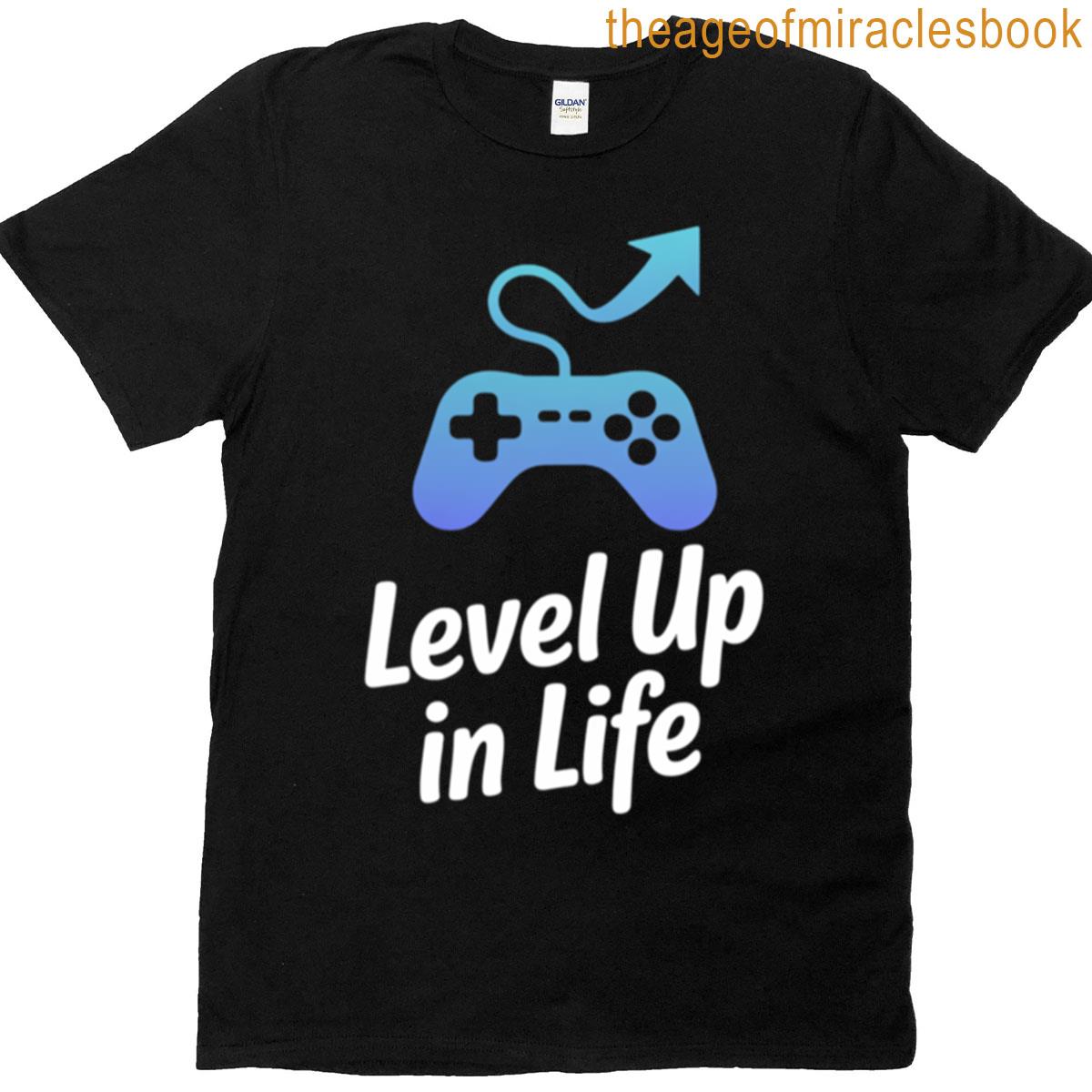 Level Up In Life Game Controller Motivational T-shirt