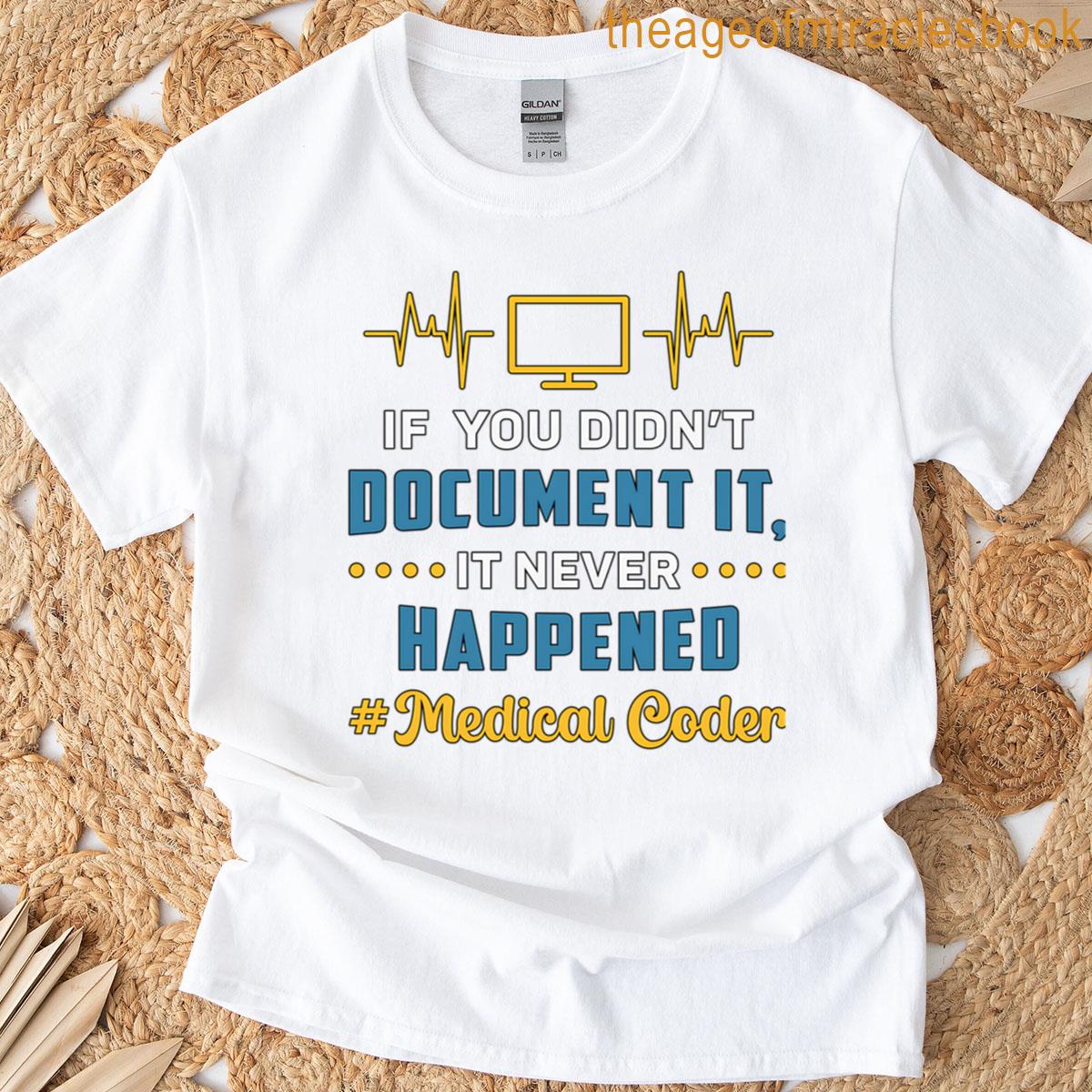 Medical Coder If You Didnt Document T-shirt