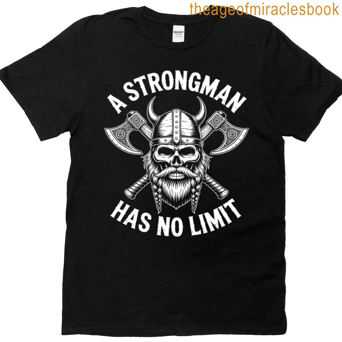 Strongman Has No Limit Weight Training Stuff Powerlifter’ T-shirt